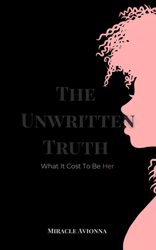 Front cover of The Unwritten Truth: What It Cost to Be HER